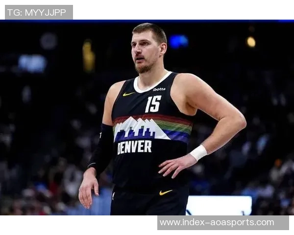 阿德尔曼分析约基奇表现上半场10分下半场30分的原因与调整能力